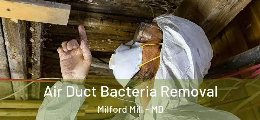  Air Duct Bacteria Removal Milford Mill - MD