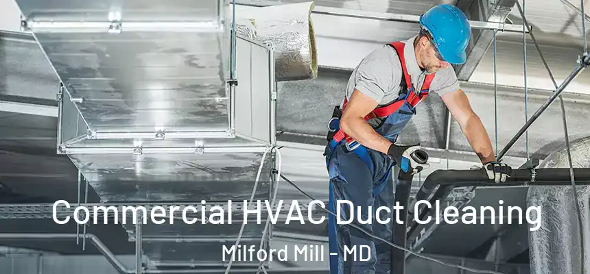 Commercial HVAC Duct Cleaning Milford Mill - MD