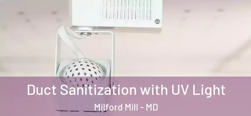  Duct Sanitization with UV Light Milford Mill - MD
