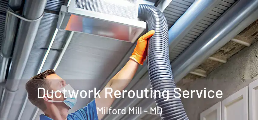  Ductwork Rerouting Service Milford Mill - MD