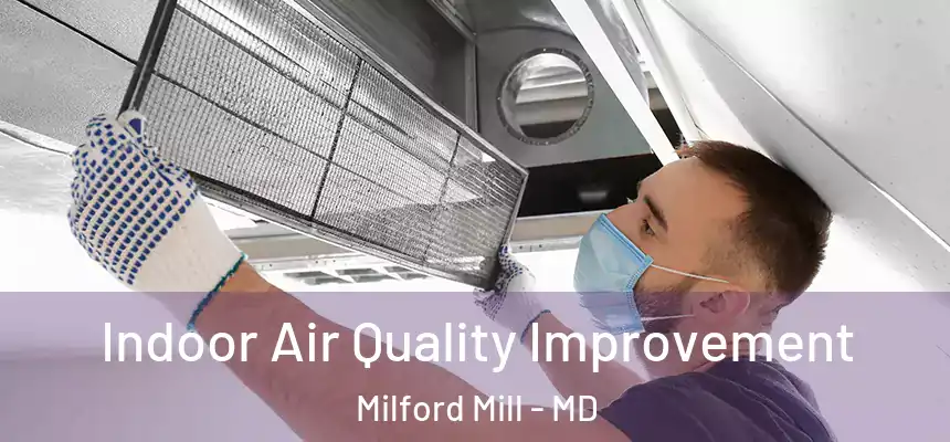  Indoor Air Quality Improvement Milford Mill - MD