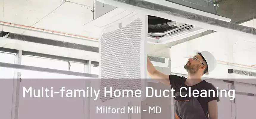 Multi-family Home Duct Cleaning Milford Mill - MD
